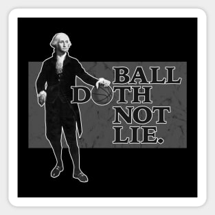 Ball Doth Not Lie Sticker